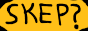 Who is Skep? button
