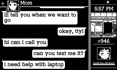 A text conversation with Mom. Mom: 'ill tell you when we want to go'; Midori: 'okay, ttyl'; Mom: 'hi can i call you'; Midori: 'can you text me it?'; Mom: 'i need help with laptop'