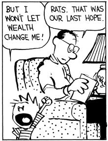 Calvin emphatically says 'But I won't let wealth change me!' Dad responds dryly 'Rats. That was our last hope.'